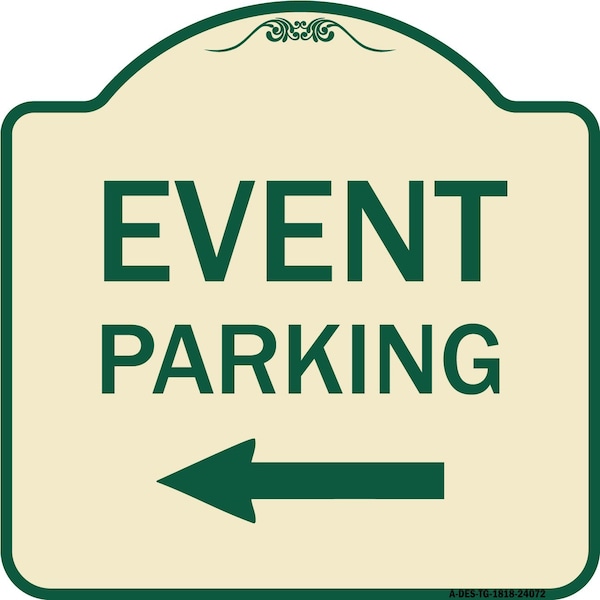 Signmission Event Parking Only With Left Arrow Heavy-Gauge Aluminum Architectural Sign, 18" x 18", TG-1818-24072 A-DES-TG-1818-24072 - main